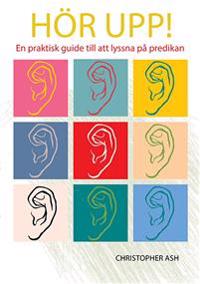 Hör upp! : en praktisk guide till att lyssna på predikan