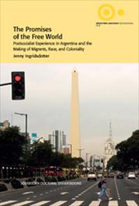 The Promises of the Free World : Postsocialist Experience in Argentina and the Making of Migrants Race and Coloniality