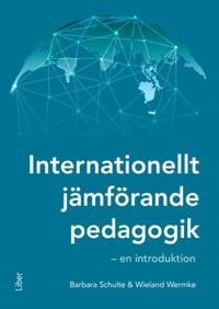 Internationellt jämförande pedagogik : en introduktion