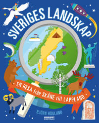 Sveriges landskap: En resa från Skåne till Lappland