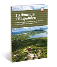 Fjällvandra i Härjedalen : 50 lättillgängliga dagsturer kring Funäsdalen – från Sonfjället i öst til Røros i väst