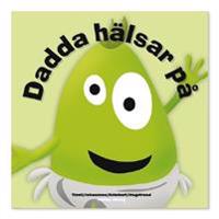 Babblarna. Dadda hälsar på