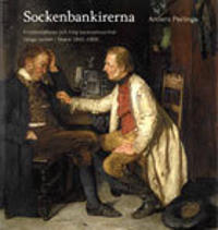 Sockenbankirerna : kreditrelationer och tidig bankverksamhet Vånga socken i Skåne 1840-1900