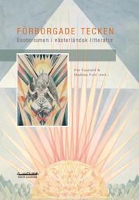Förborgade tecken : esoterism i västerländsk litteratur