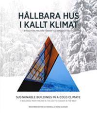 Hållbara hus i kallt klimat / Sustainable buildings in a cold climate
