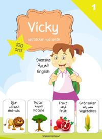 Vicky upptäcker nya språk : svenska / arabiska / engelska