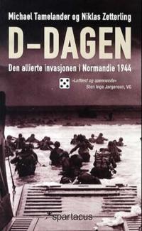 D-dagen; den allierte invasjonen i Normandie 1944